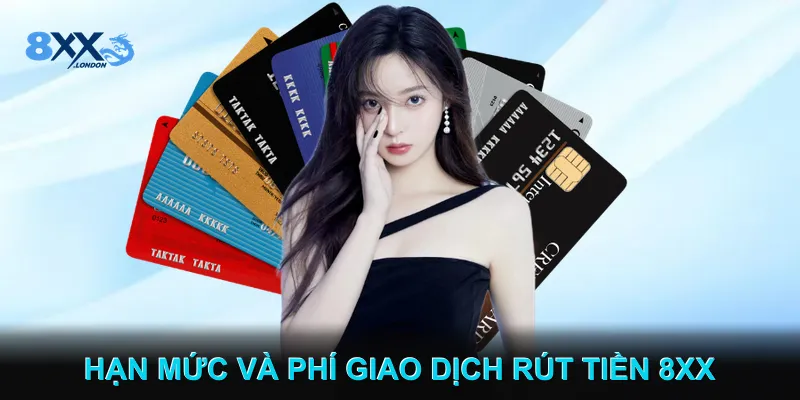 Hạn Mức và Phí Giao Dịch Rút tiền 8XX