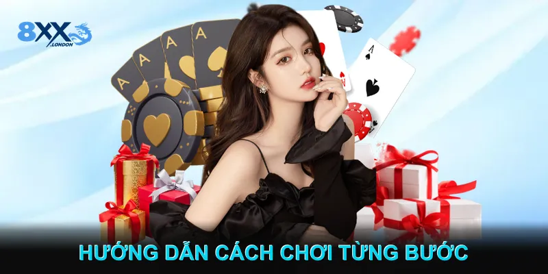 Hướng Dẫn Cách Chơi Từng Bước